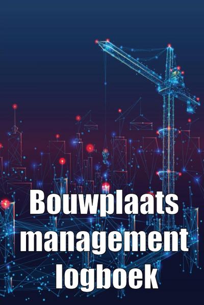 Bouwplaats management logboek