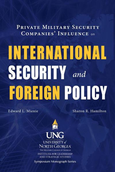 Private Military Security Companies’ Influence on International Security and Foreign Policy