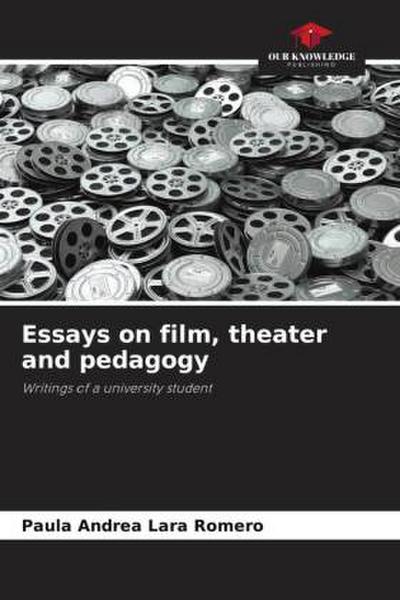 Essays on film, theater and pedagogy