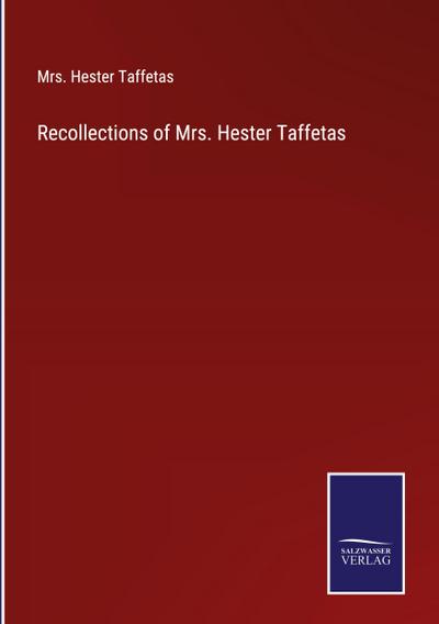 Recollections of Mrs. Hester Taffetas