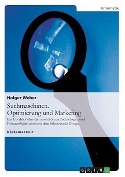 Suchmaschinen. Optimierung und Marketing
