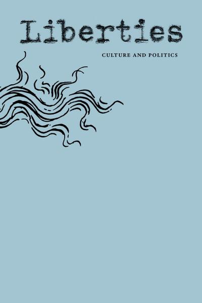 Liberties Journal of Culture & Politics