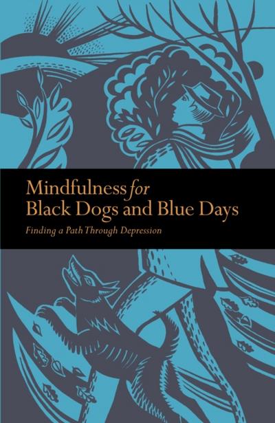 Mindfulness for Black Dogs & Blue Days