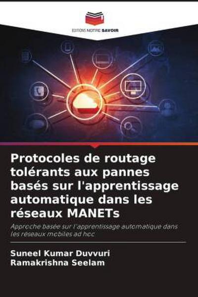 Protocoles de routage tolérants aux pannes basés sur l’apprentissage automatique dans les réseaux MANETs