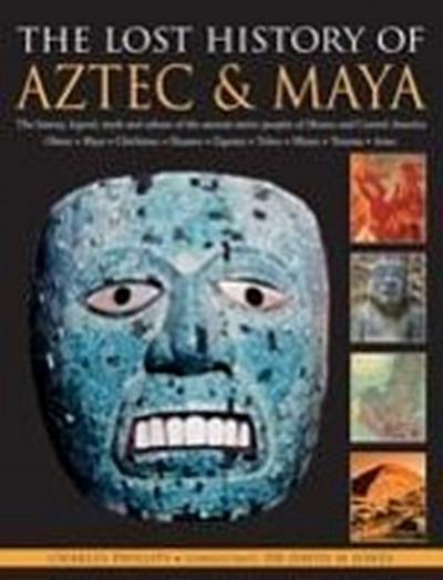 The Lost History of the Aztec and Maya