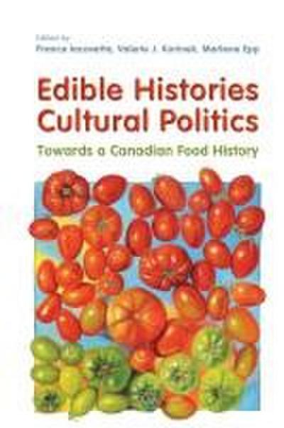 Edible Histories, Cultural Politics