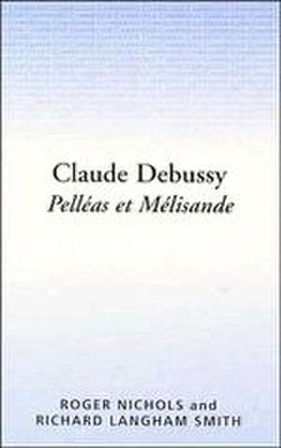 Claude Debussy, Pelleas Et Melisande