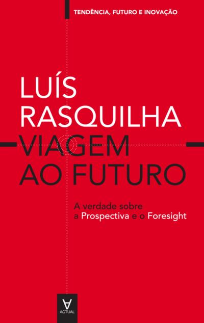 Viagem ao Futuro: A verdade sobre a Prospectiva