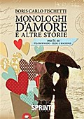 Monologhi d’amore ed altre storie - Parte 3 Filosofando- Fede e Ragione