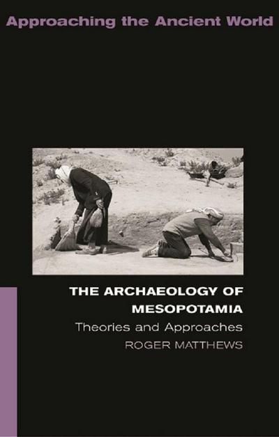 The Archaeology of Mesopotamia