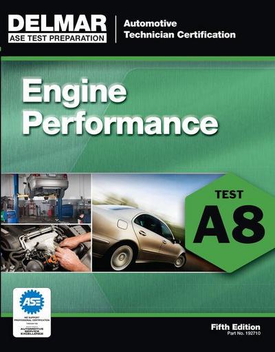 Bundle: Today’s Technician: Automotive Engine Performance, Classroom and Shop Manuals, Spiral Bound Version, 7th + Natef Standards Job Sheets Area A8, 4th + ASE Test Preparation - A8 Engine Performance, 5th