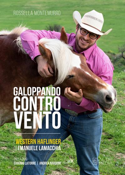Montemurro, R: Galoppando contro vento. I Western Haflinger
