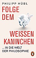 Folge dem weißen Kaninchen ... in die Welt der Philosophie
