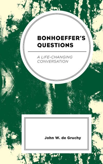 Bonhoeffer’s Questions