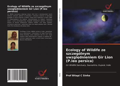 Ecology of Wildife ze szczególnym uwzgl¿dnieniem Gir Lion (P.leo persica)