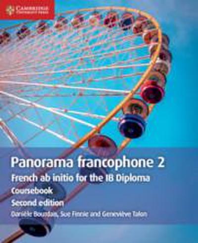 Panorama Francophone 2 Coursebook: French AB Initio for the Ib Diploma