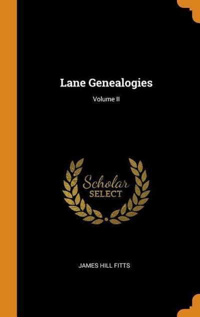 Lane Genealogies; Volume II
