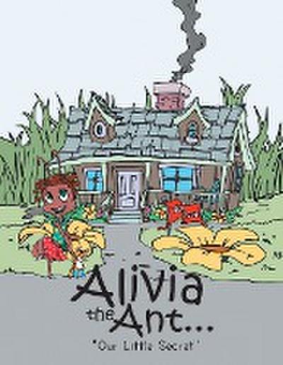 Alivia the Ant...