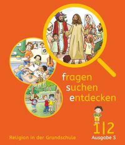 Fragen-suchen-entdecken - Katholische Religion in der Grundschule - Ausgabe S (Süd) - Band 1/2