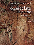 Quand eclate la pierre (1986-2004)
