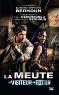 Le Visiteur du Futur - La Meute, T1 : La Meute - Le Visiteur du Futur - L’intégrale de la saison