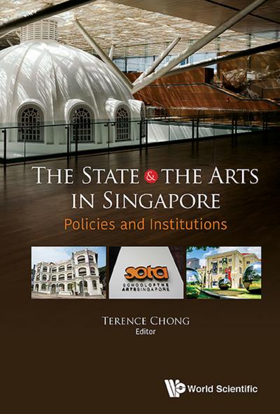 STATE & THE ARTS IN SINGAPORE, THE: POLICIES & INSTITUTIONS