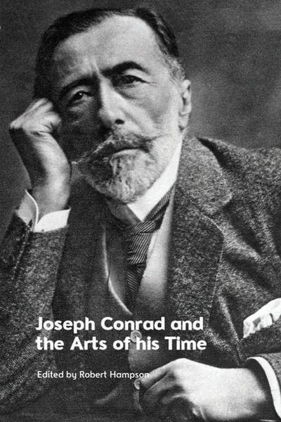 Joseph Conrad and the Arts of His Time