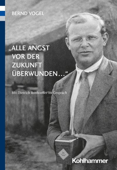 ’Alle Angst vor der Zukunft überwunden ...’