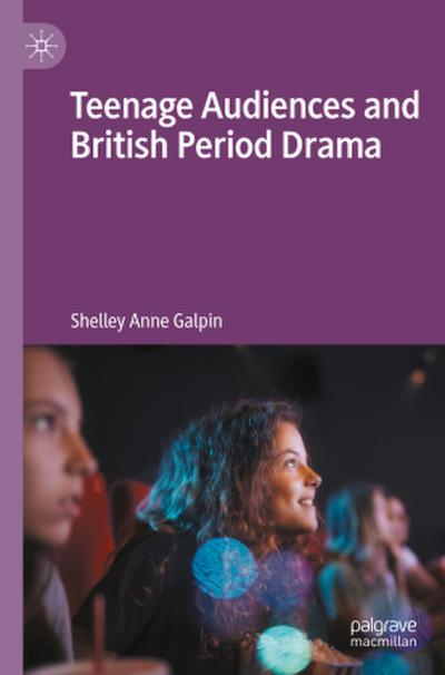 Teenage Audiences and British Period Drama