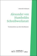 Alexander von Humboldts Schreibwerkstatt
