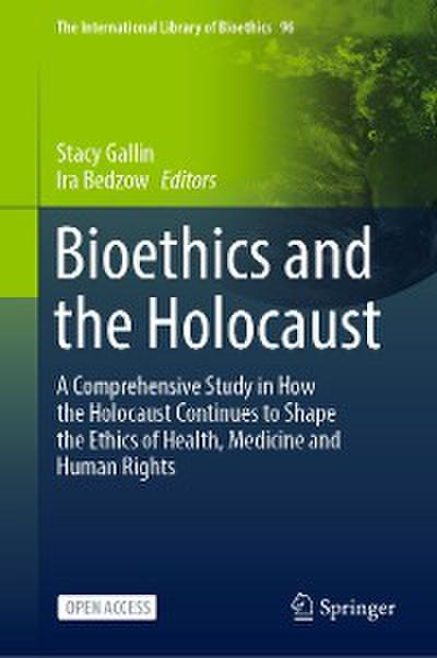 Bioethics and the Holocaust