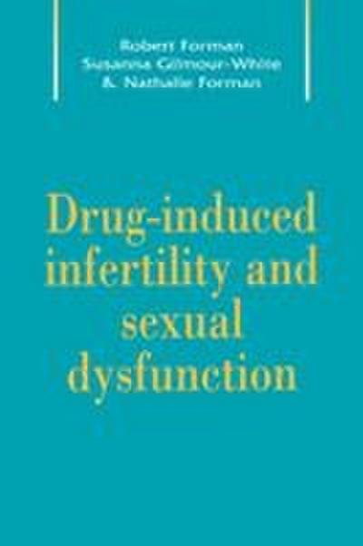 Drug-Induced Infertility and Sexual Dysfunction