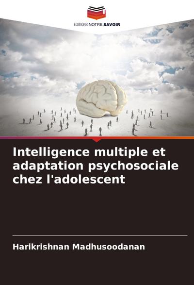 Intelligence multiple et adaptation psychosociale chez l’adolescent