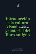Introducción a la cultura visual y material del libro antiguo
