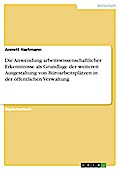 Die Anwendung arbeitswissenschaftlicher Erkenntnisse als Grundlage der weiteren Ausgestaltung von Büroarbeitsplätzen in der öffentlichen Verwaltung