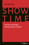 Showtime: Formen und Folgen demonstrativer Gewalt