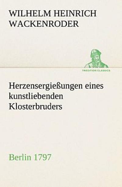 Herzensergießungen eines kunstliebenden Klosterbruders