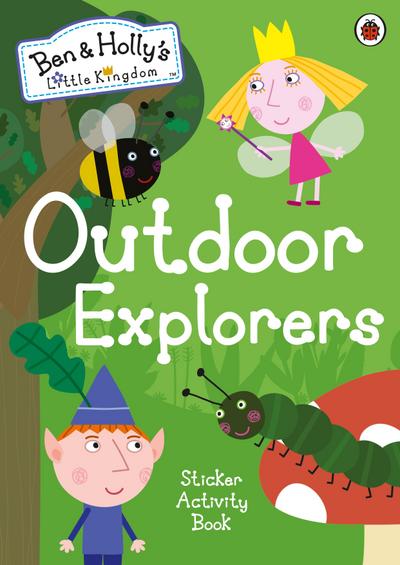 Ben and Holly’s Little Kingdom: Outdoor Explorers Sticker Activity Book