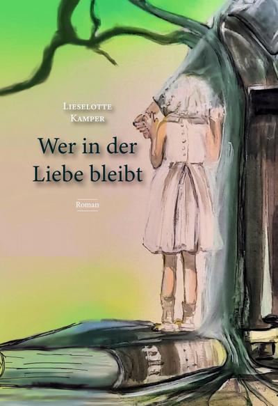 Wer in der Liebe bleibt