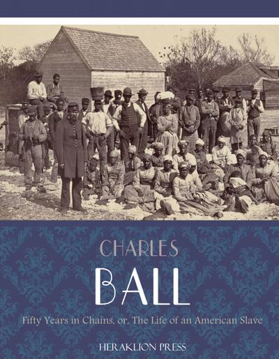 Fifty Years in Chains or, The Life of an American Slave