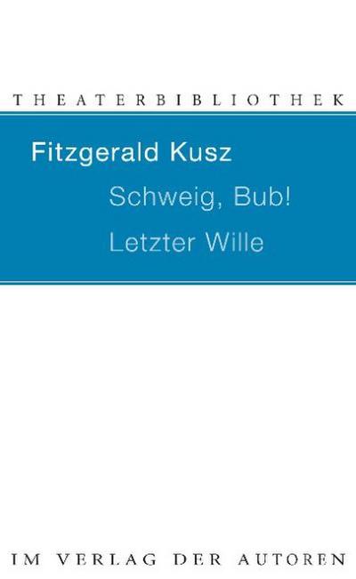 Schweig, Bub! / Letzter Wille