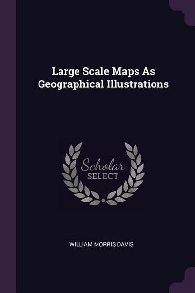 Large Scale Maps As Geographical Illustrations