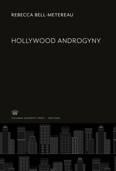 Hollywood Androgyny - Rebecca Bell-Metereau