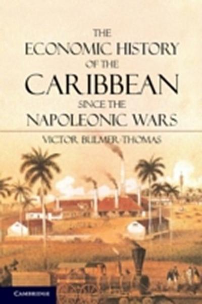 Economic History of the Caribbean since the Napoleonic Wars