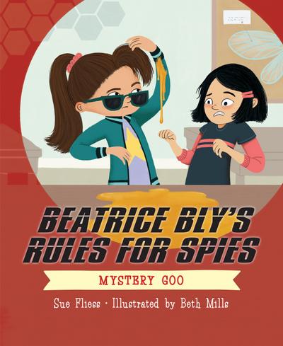 Beatrice Bly’s Rules for Spies 2: Mystery Goo