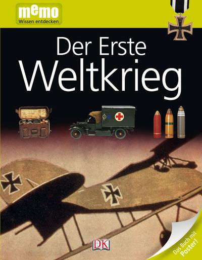 Der erste Weltkrieg; memo Wissen entdecken; Deutsch; durchg. farb. Fotos, Ill.