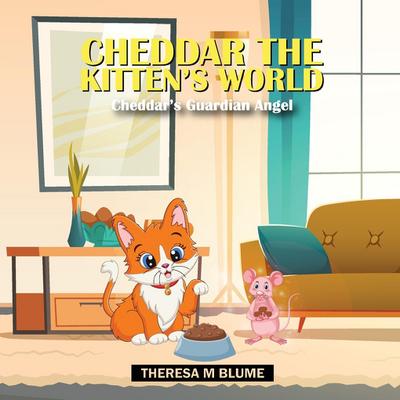 Cheddar The Kitten’s World
