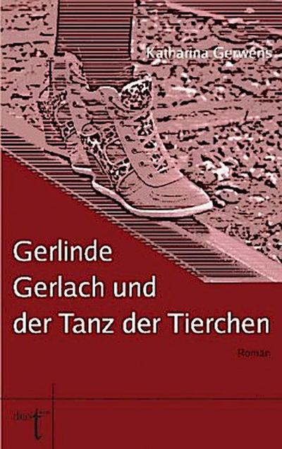 Gerlinde Gerlach und der Tanz der Tierchen