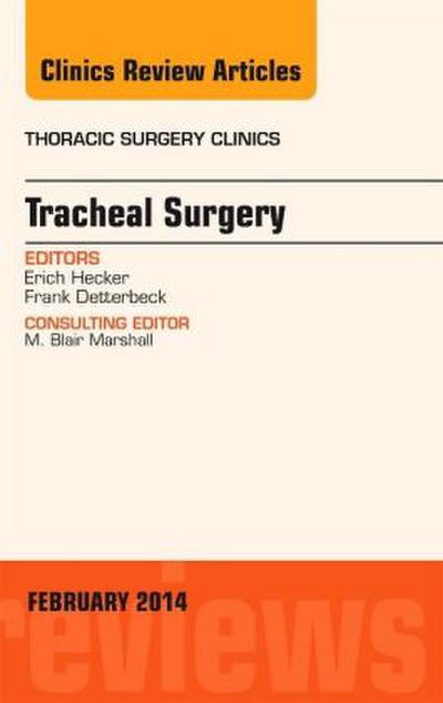 Tracheal Surgery, an Issue of Thoracic Surgery Clinics