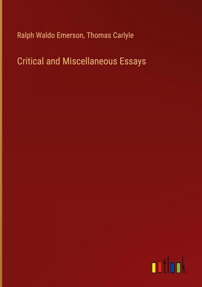 Critical and Miscellaneous Essays